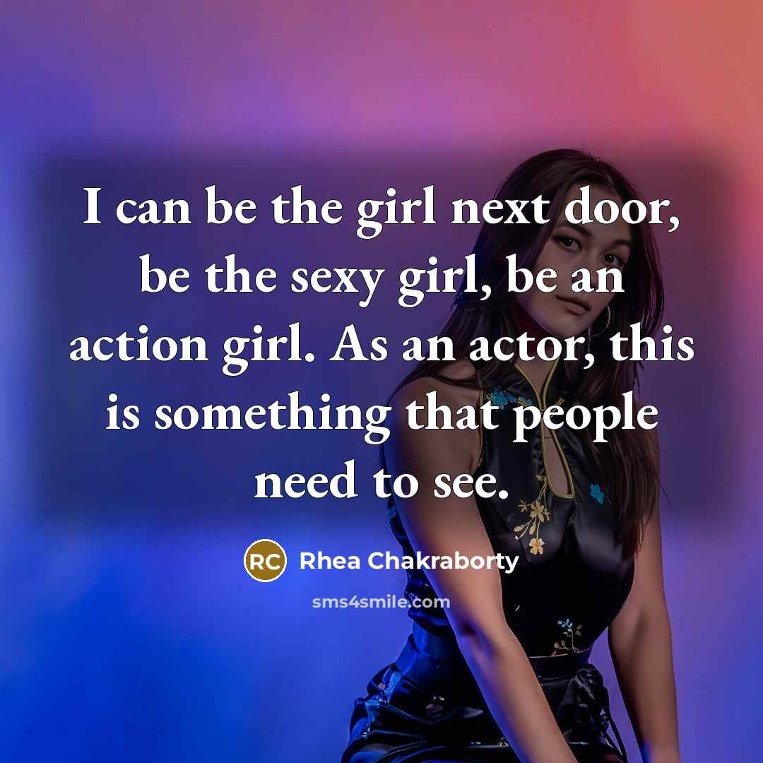 “I can be the girl next door, be the sexy…” quote by Rhea Chakraborty