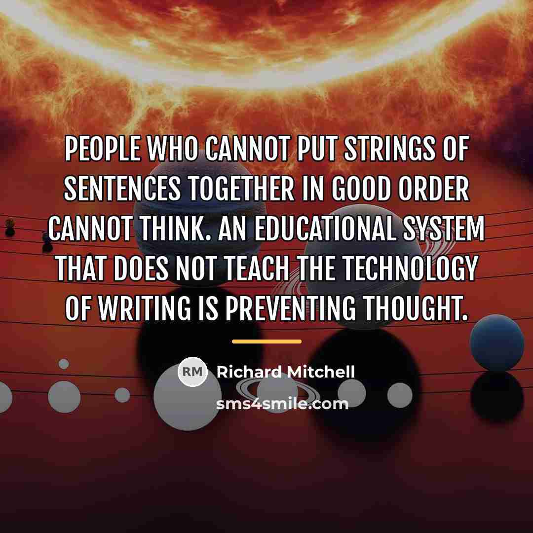 “People who cannot put strings of sentences together in good…” quote by Richard Mitchell