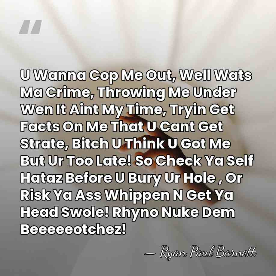 U Wanna Cop Me Out, Well Wats Ma Crime, Throwing Me Under&hellip; - Ryan Paul Barnett