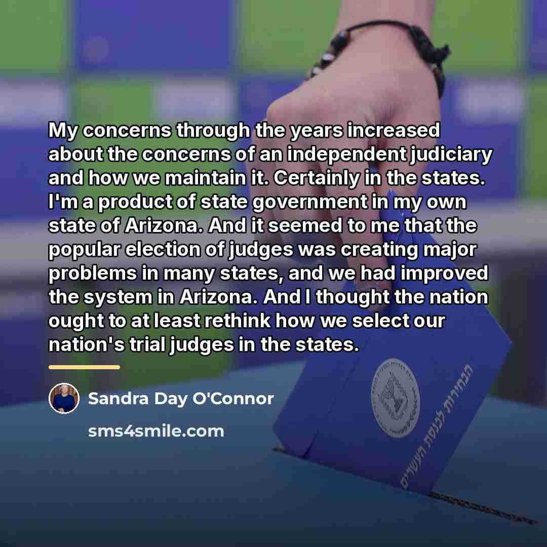 “My concerns through the years increased about the concerns of…” quote by Sandra Day O'Connor