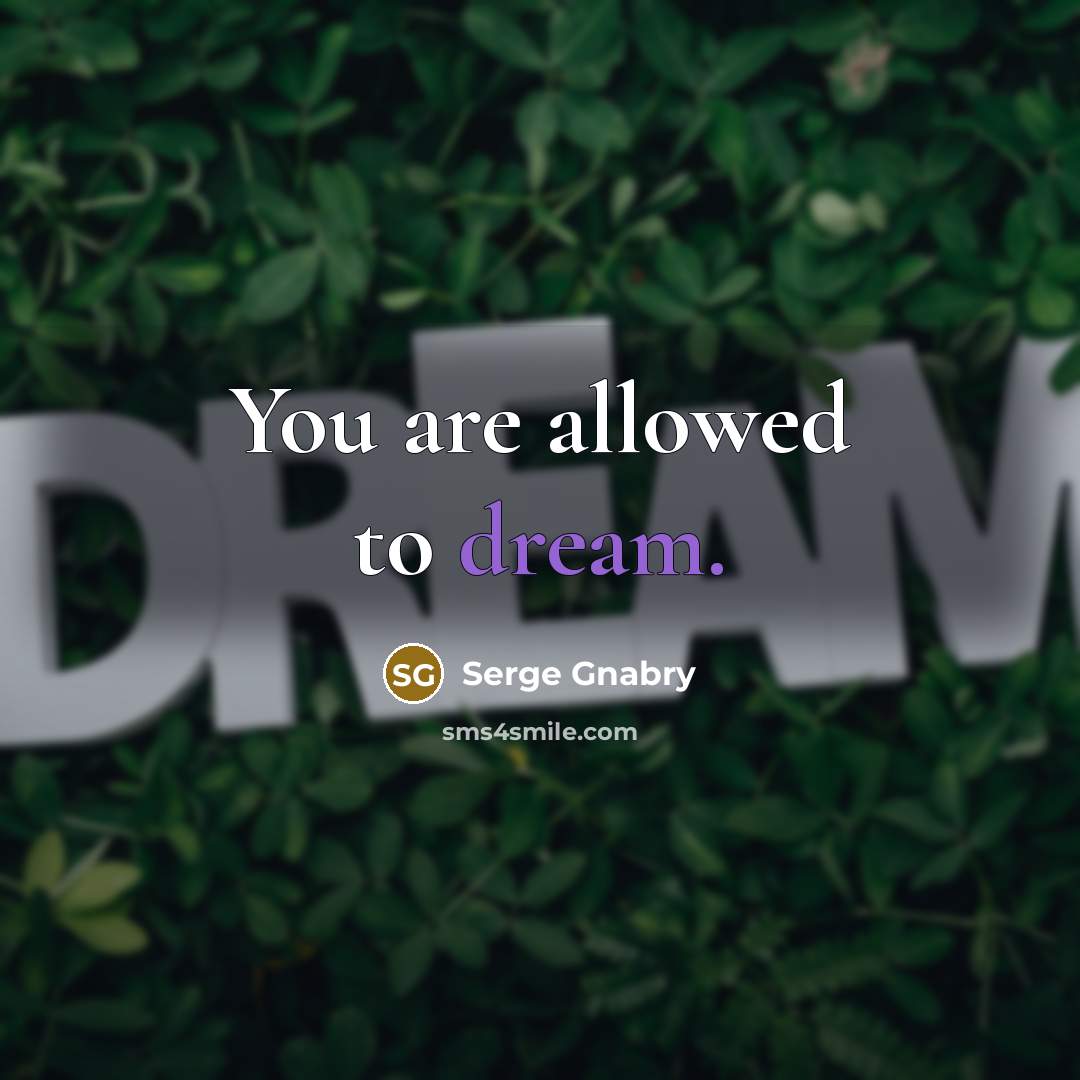 “You are allowed to dream.…” quote by Serge Gnabry