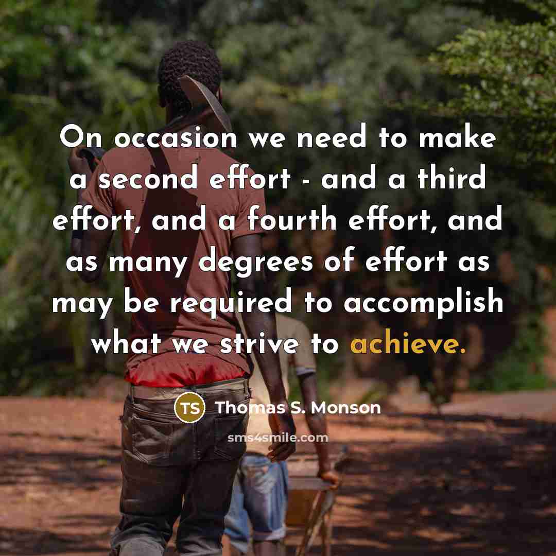 “On occasion we need to make a second effort -…” quote by Thomas S. Monson