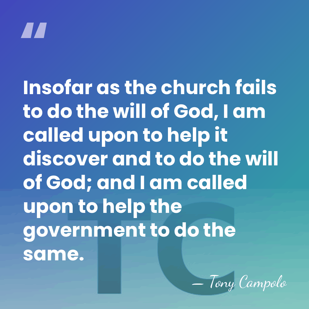 Insofar as the church fails to do the will of God, I&hellip; - Tony Campolo