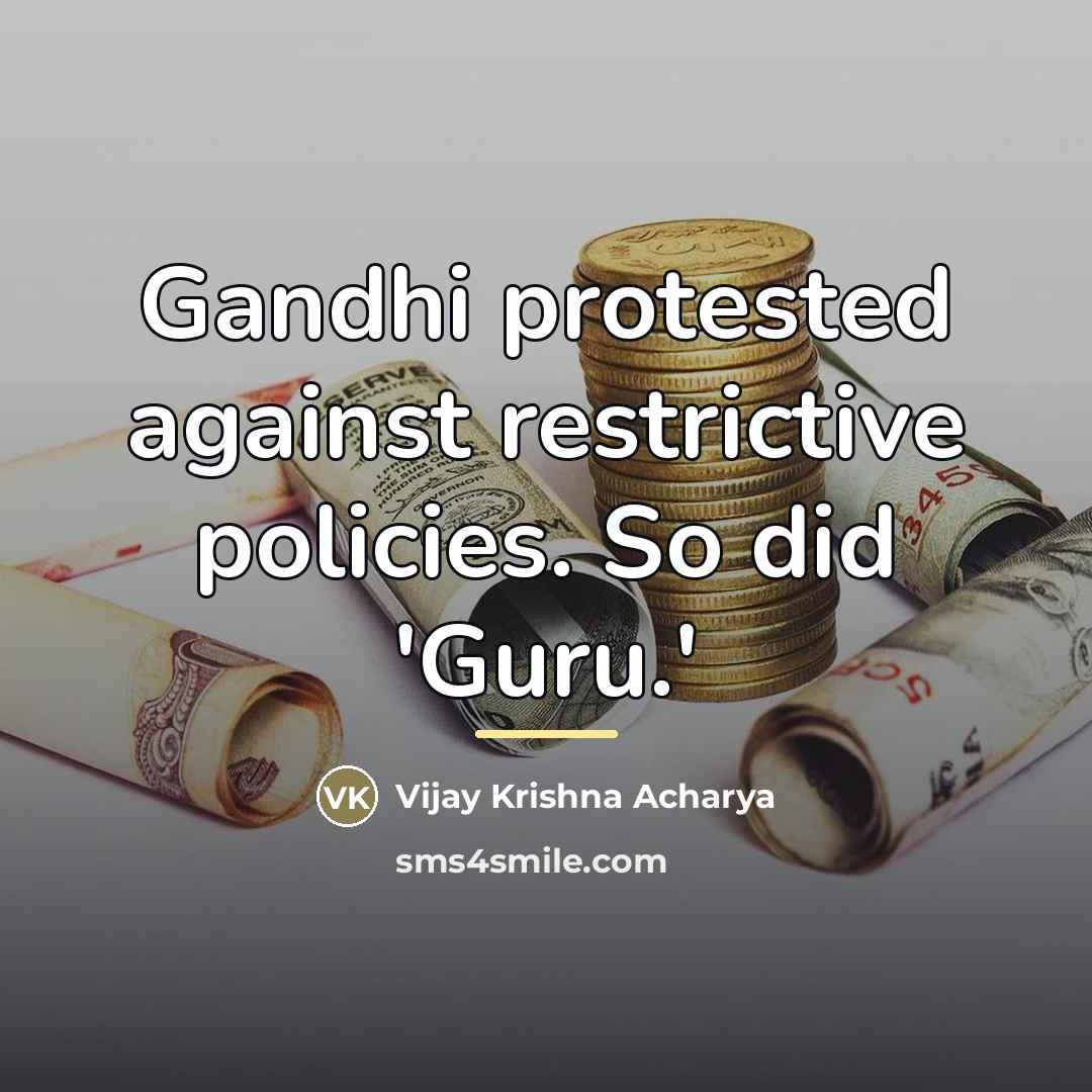 “Gandhi protested against restrictive policies. So did 'Guru.'…” quote by Vijay Krishna Acharya