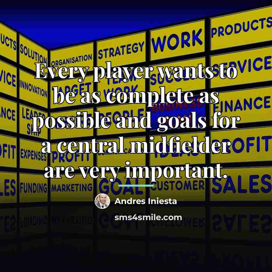 “Every player wants to be as complete as possible and…” quote by Andres Iniesta