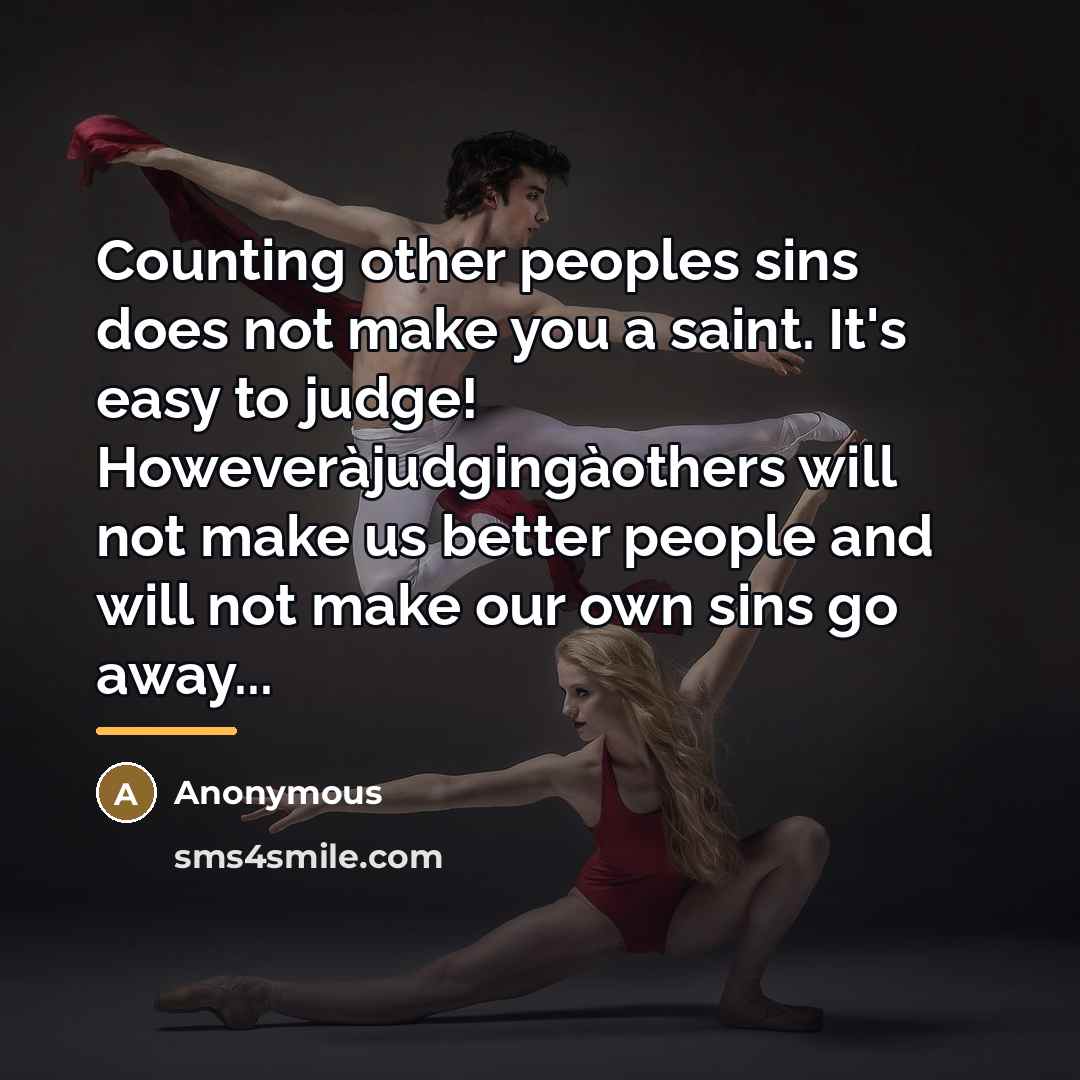 “Counting other peoples sins does not make you a saint.…” quote by Anonymous