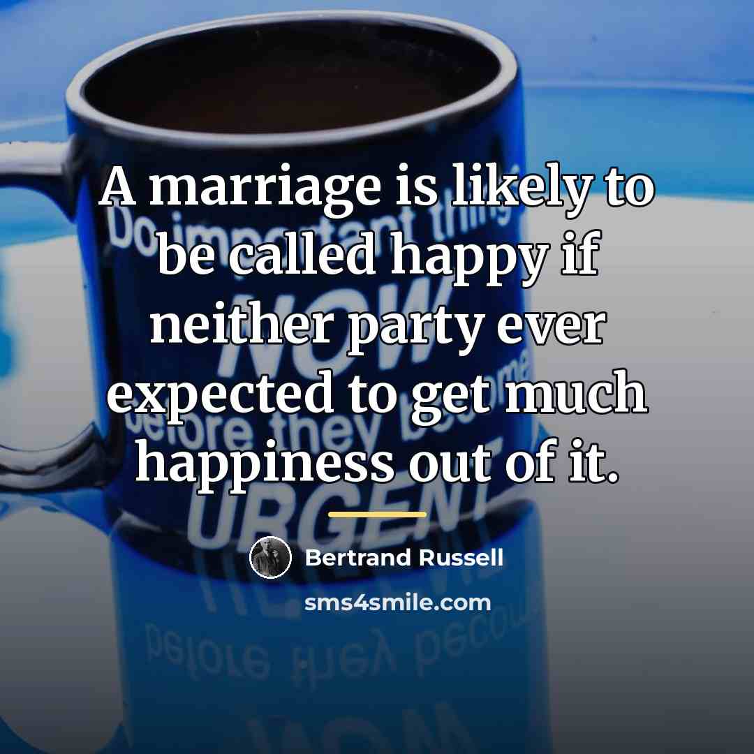 “A marriage is likely to be called happy if neither…” quote by Bertrand Russell