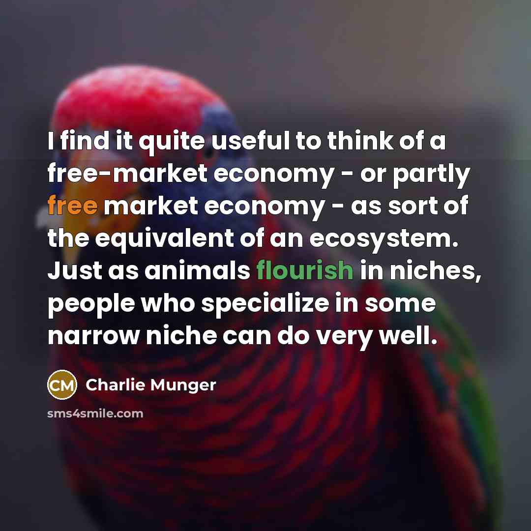 “I find it quite useful to think of a free-market…” quote by Charlie Munger