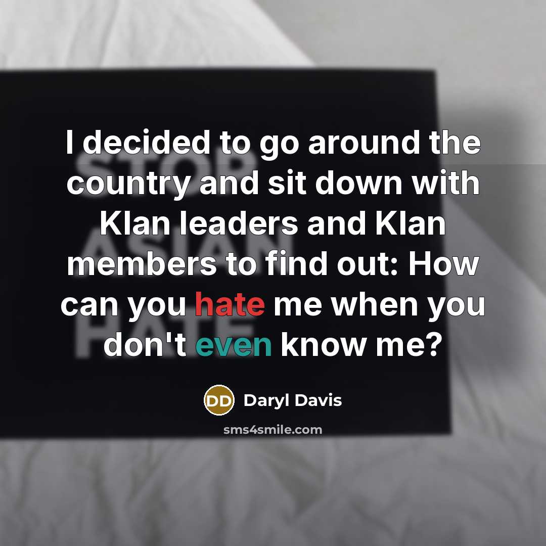 “I decided to go around the country and sit down…” quote by Daryl Davis
