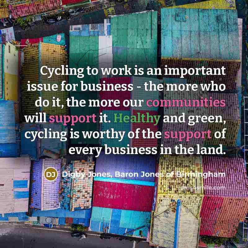 “Cycling to work is an important issue for business -…” quote by Digby Jones, Baron Jones of Birmingham