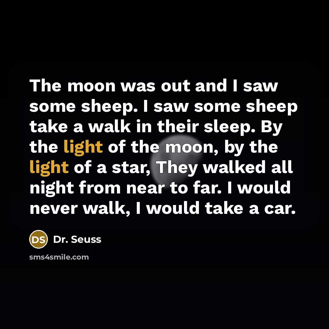 “The moon was out and I saw some sheep. I…” quote by Dr. Seuss