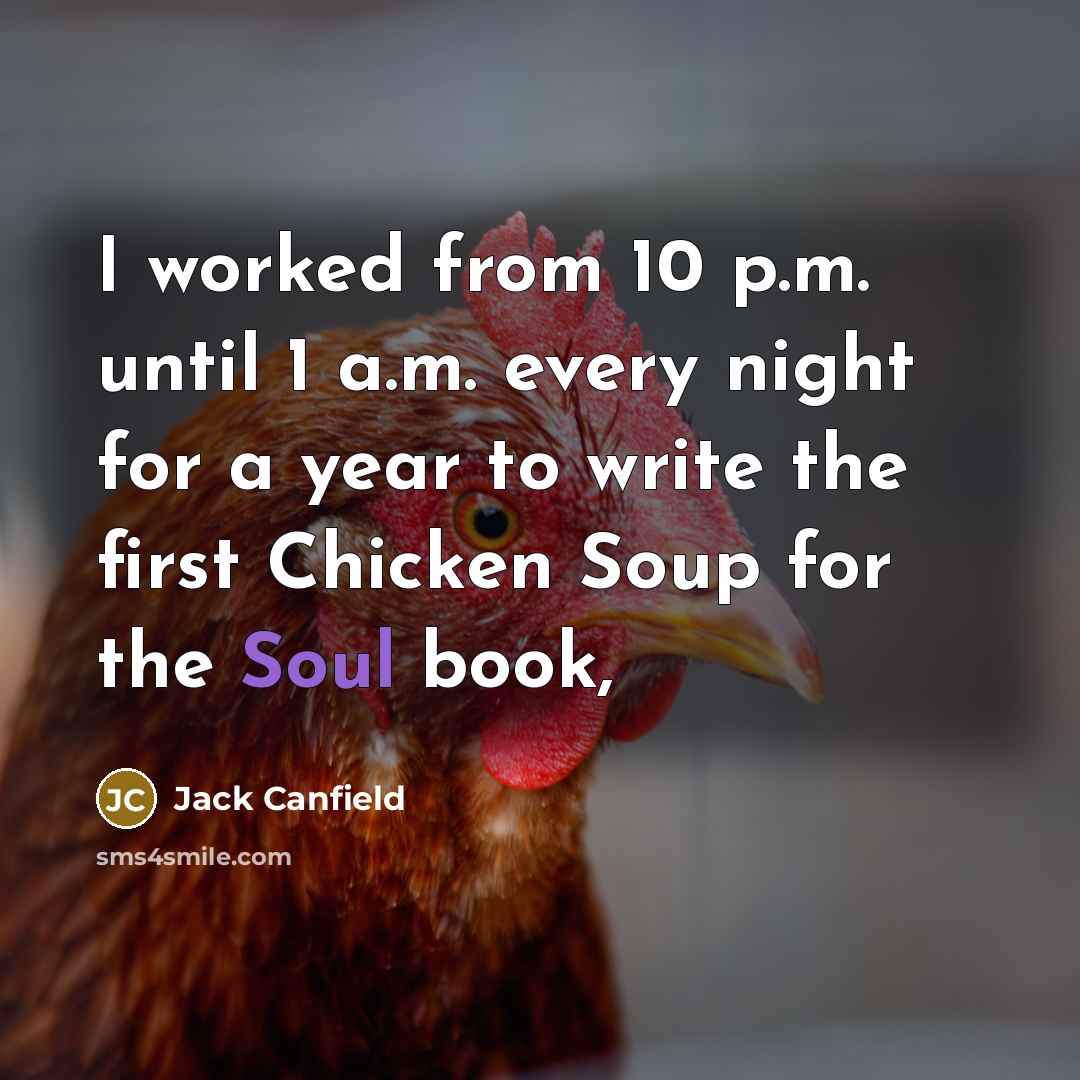 “I worked from 10 p.m. until 1 a.m. every night…” quote by Jack Canfield