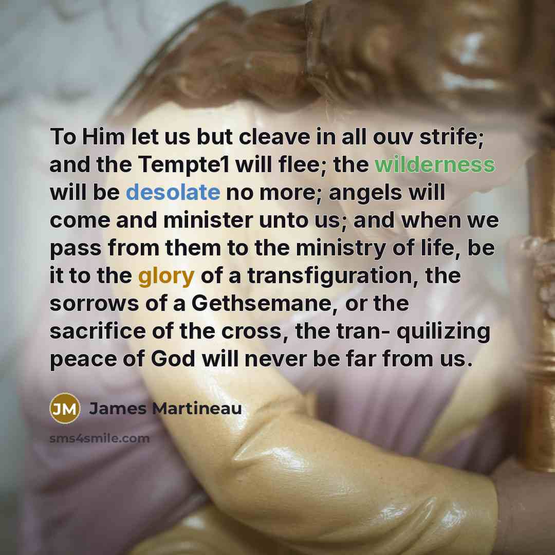 “To Him let us but cleave in all ouv strife;…” quote by James Martineau