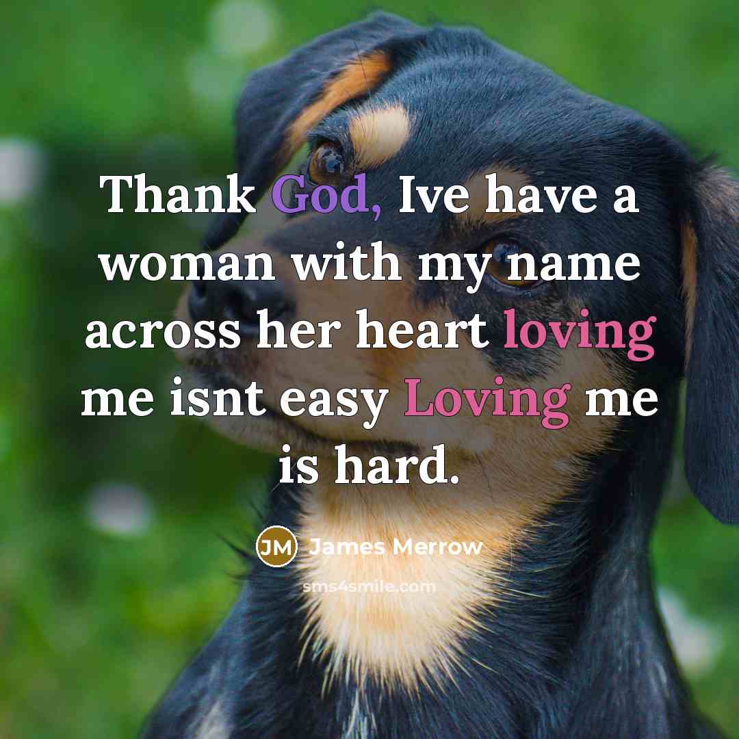 “Thank God, Ive have a woman with my name across…” quote by James Merrow