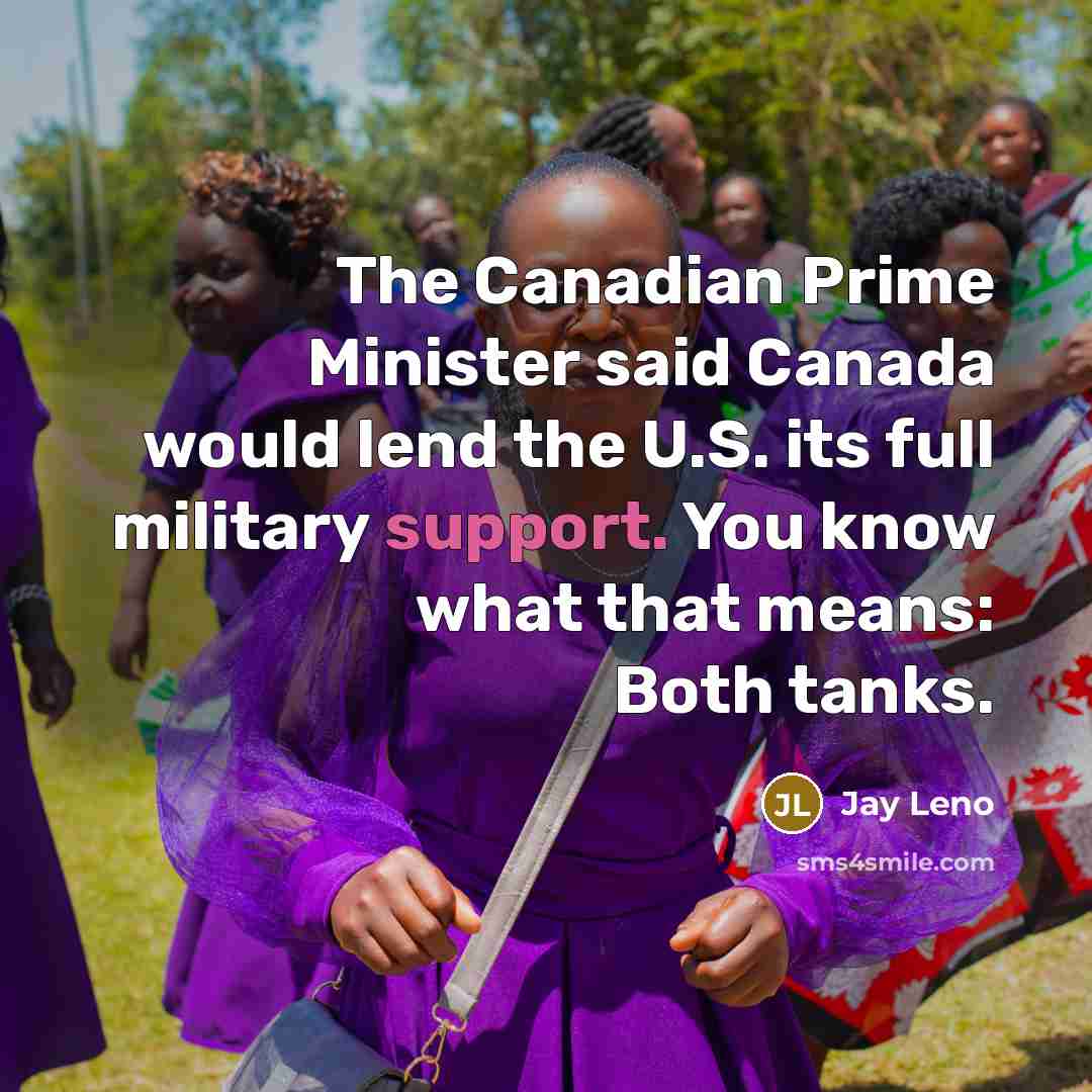 “The Canadian Prime Minister said Canada would lend the U.S.…” quote by Jay Leno