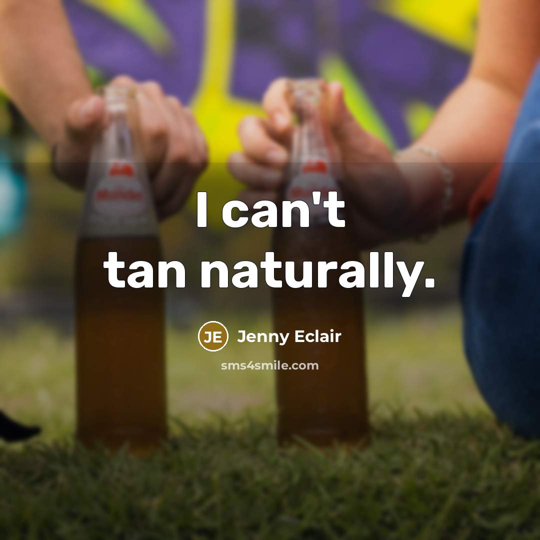 “I can't tan naturally.…” quote by Jenny Eclair