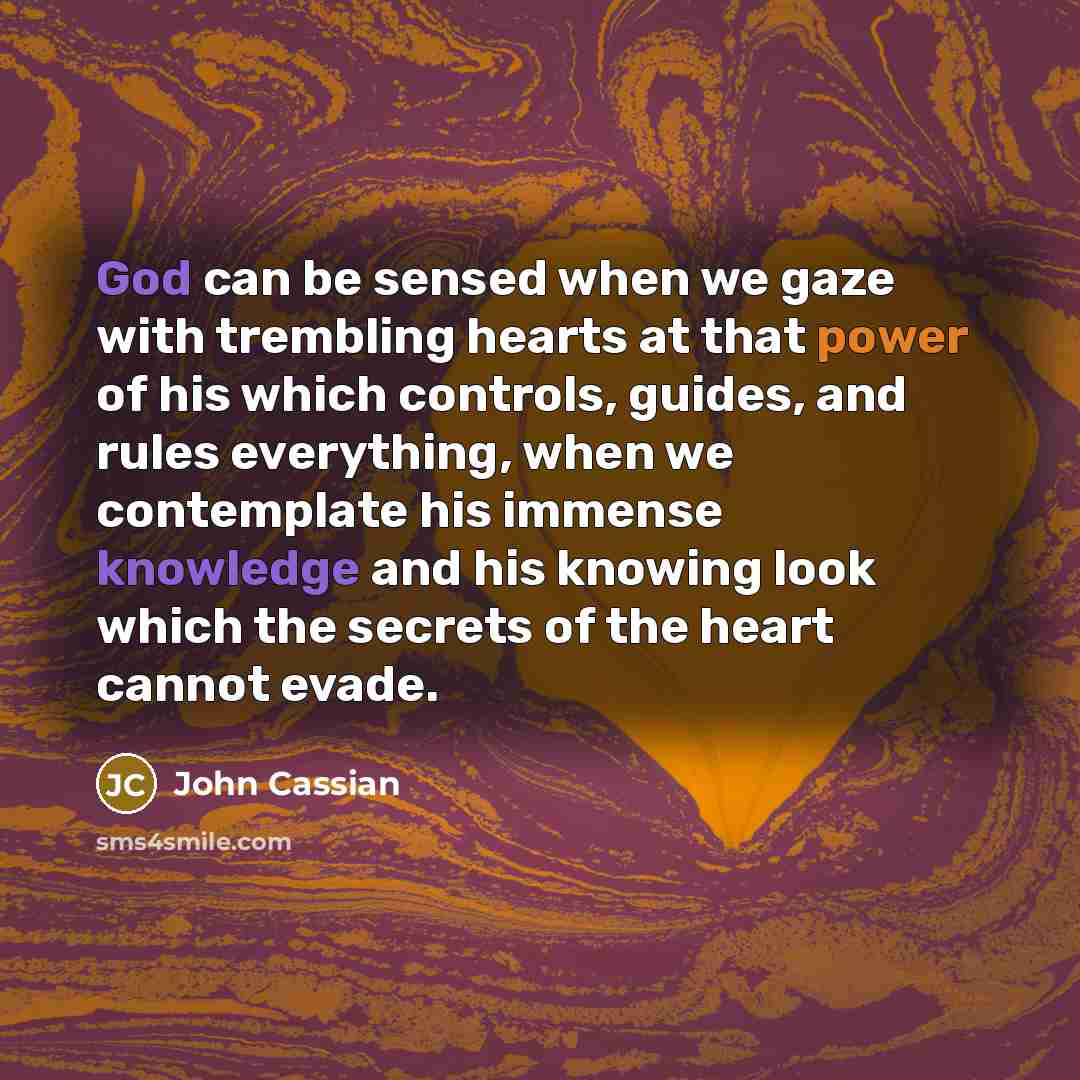 “God can be sensed when we gaze with trembling hearts…” quote by John Cassian