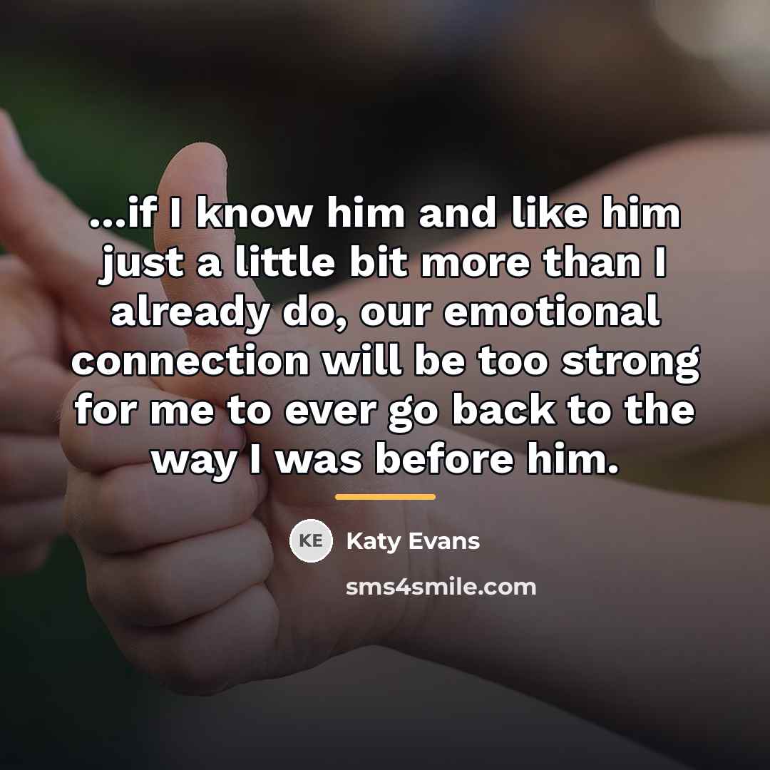 “...if I know him and like him just a little…” quote by Katy Evans