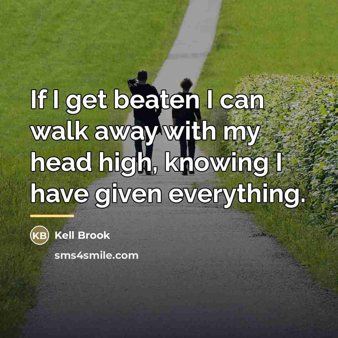 “If I get beaten I can walk away with my…” quote by Kell Brook