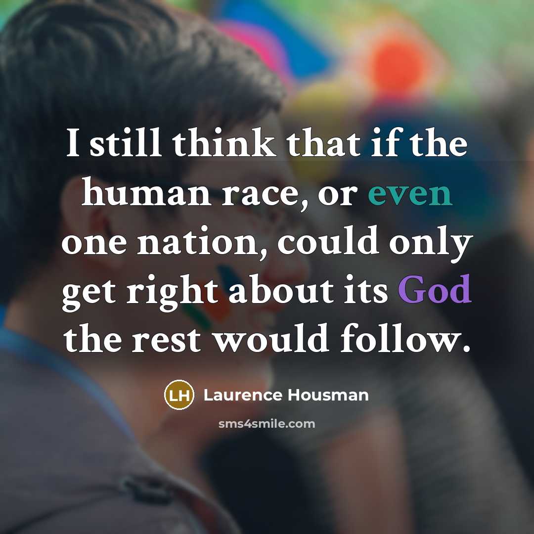“I still think that if the human race, or even…” quote by Laurence Housman