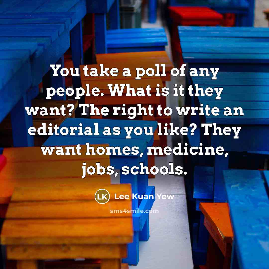 “You take a poll of any people. What is it…” quote by Lee Kuan Yew