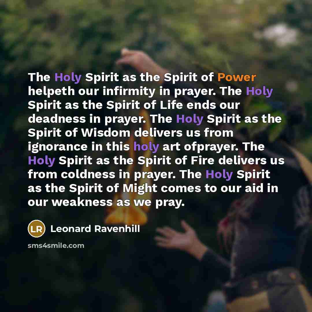 “The Holy Spirit as the Spirit of Power helpeth our…” quote by Leonard Ravenhill