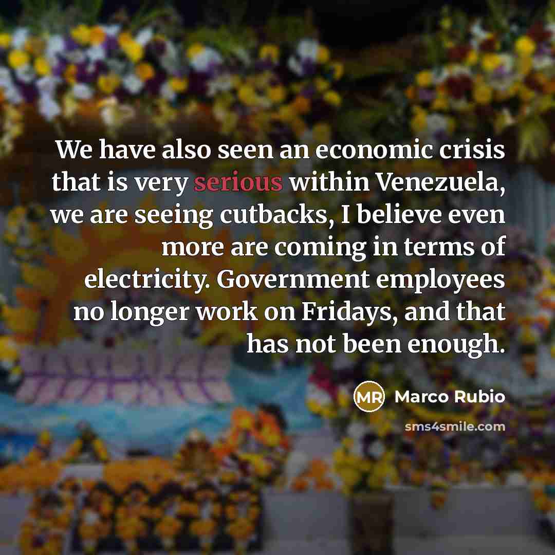 “We have also seen an economic crisis that is very…” quote by Marco Rubio