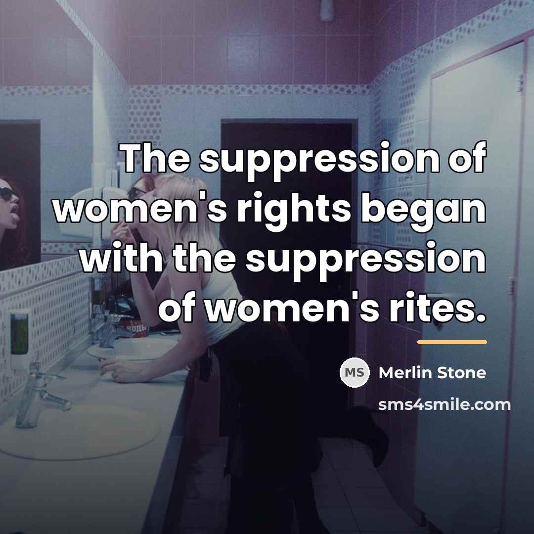 “The suppression of women's rights began with the suppression of…” quote by Merlin Stone