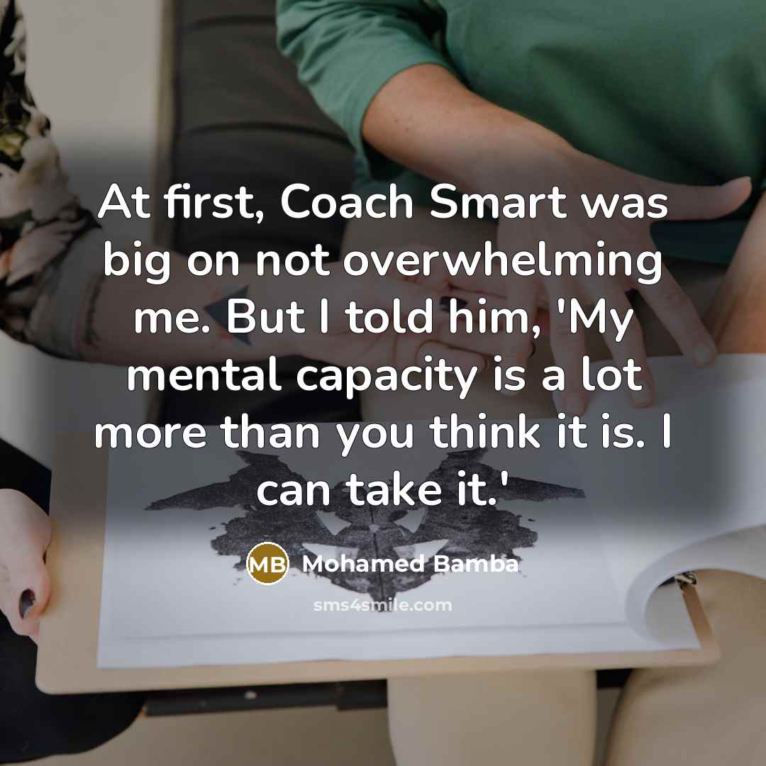 “At first, Coach Smart was big on not overwhelming me.…” quote by Mohamed Bamba