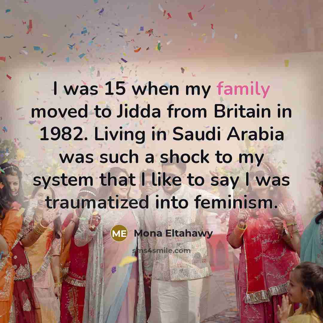 “I was 15 when my family moved to Jidda from…” quote by Mona Eltahawy
