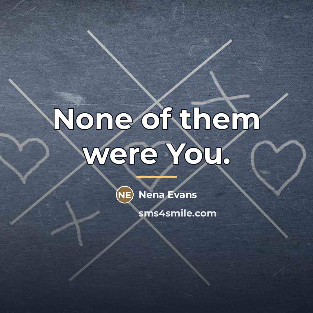 “None of them were You.…” quote by Nena Evans