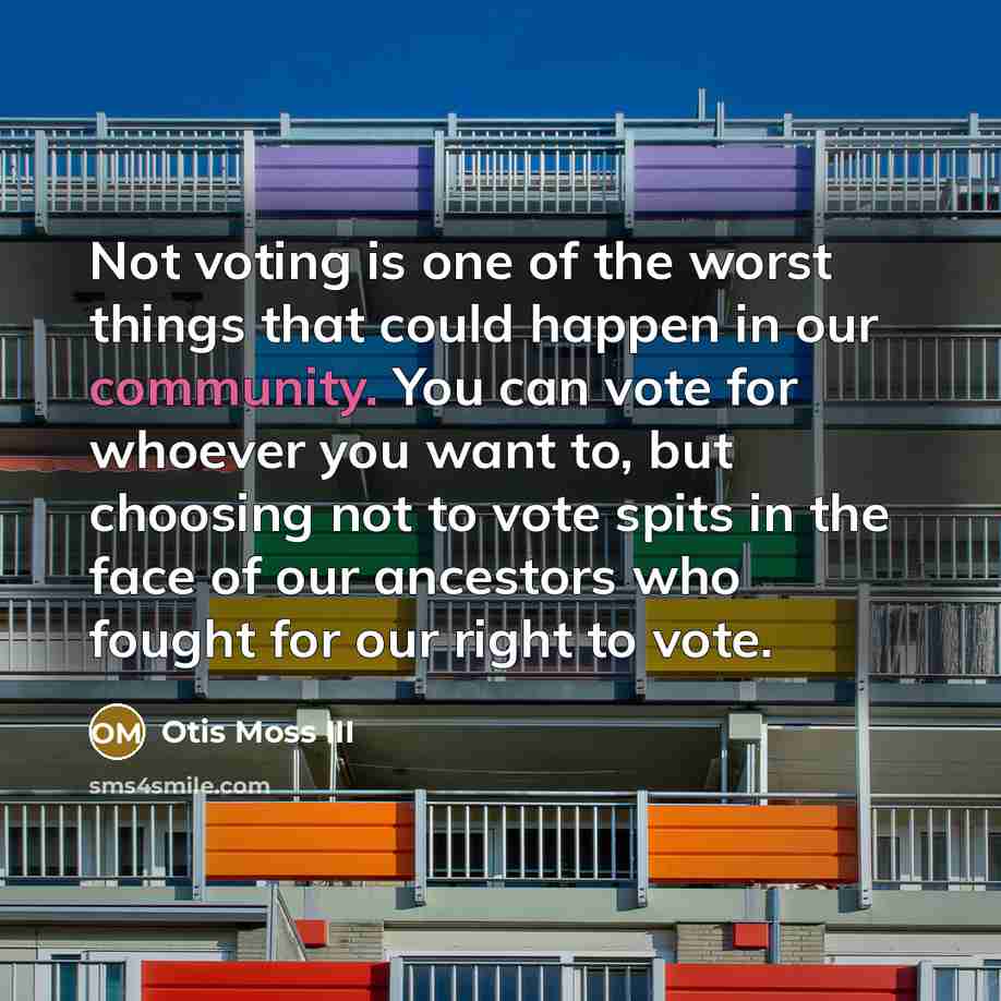 “Not voting is one of the worst things that could…” quote by Otis Moss III