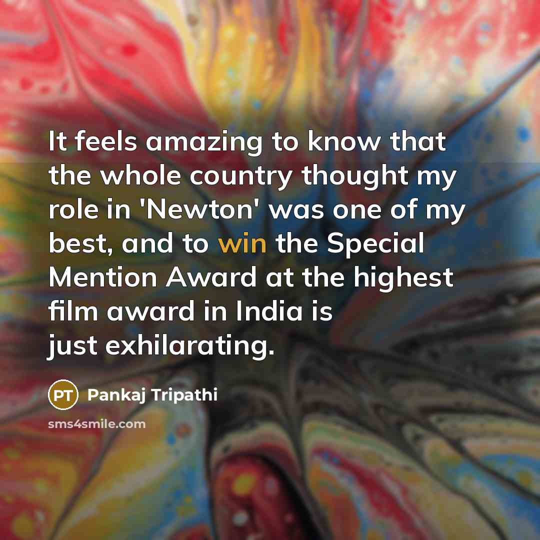 “It feels amazing to know that the whole country thought…” quote by Pankaj Tripathi