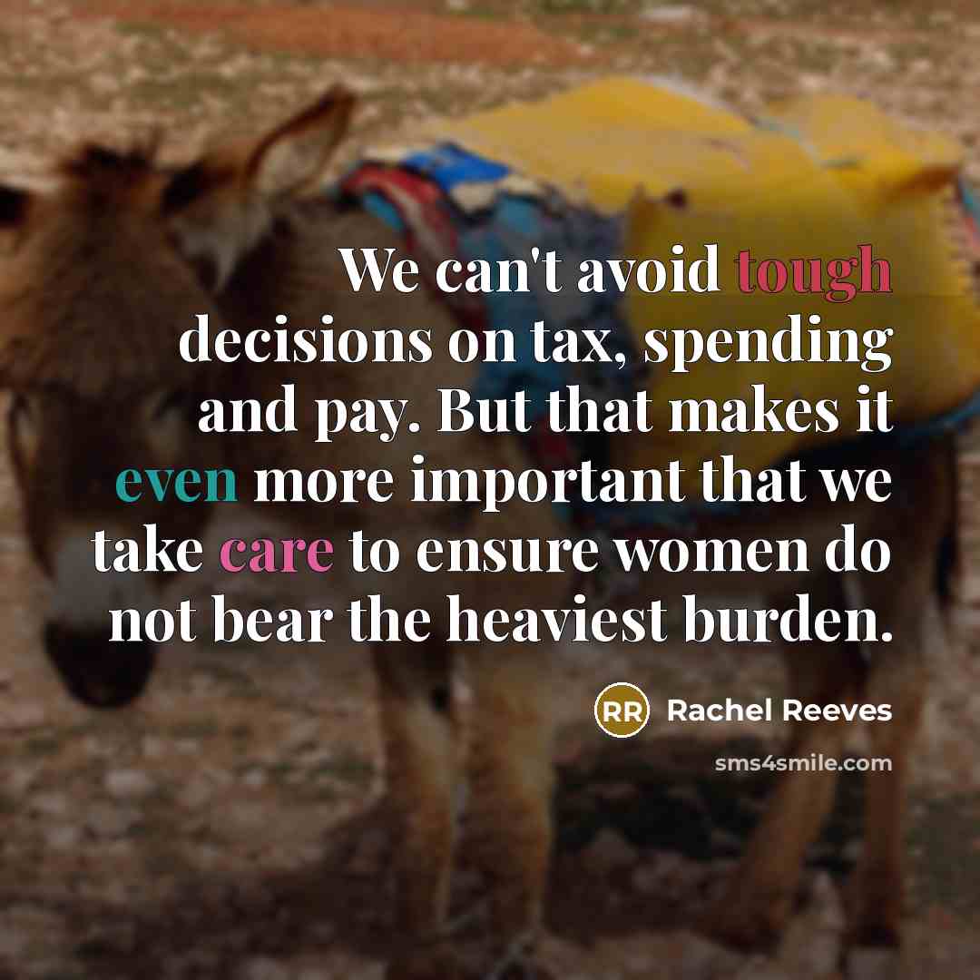 “We can't avoid tough decisions on tax, spending and pay.…” quote by Rachel Reeves