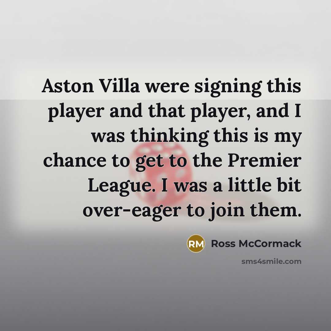 “Aston Villa were signing this player and that player, and…” quote by Ross McCormack