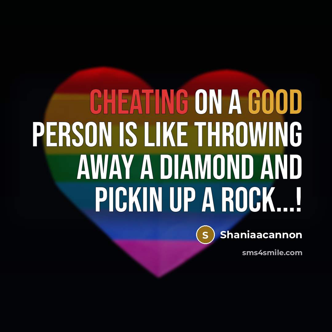 “Cheating on a good person is like throwing away a…” quote by Shaniaacannon