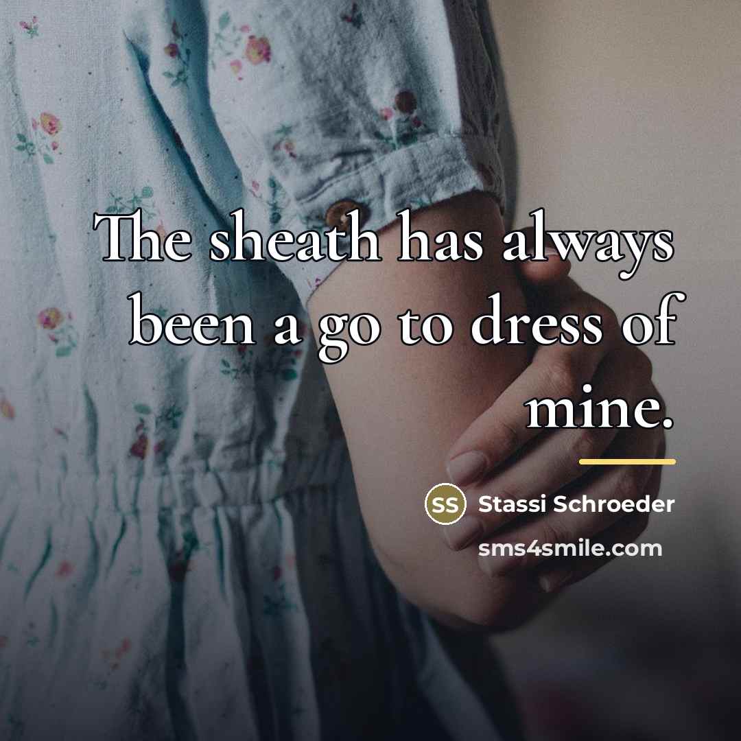 “The sheath has always been a go to dress of…” quote by Stassi Schroeder
