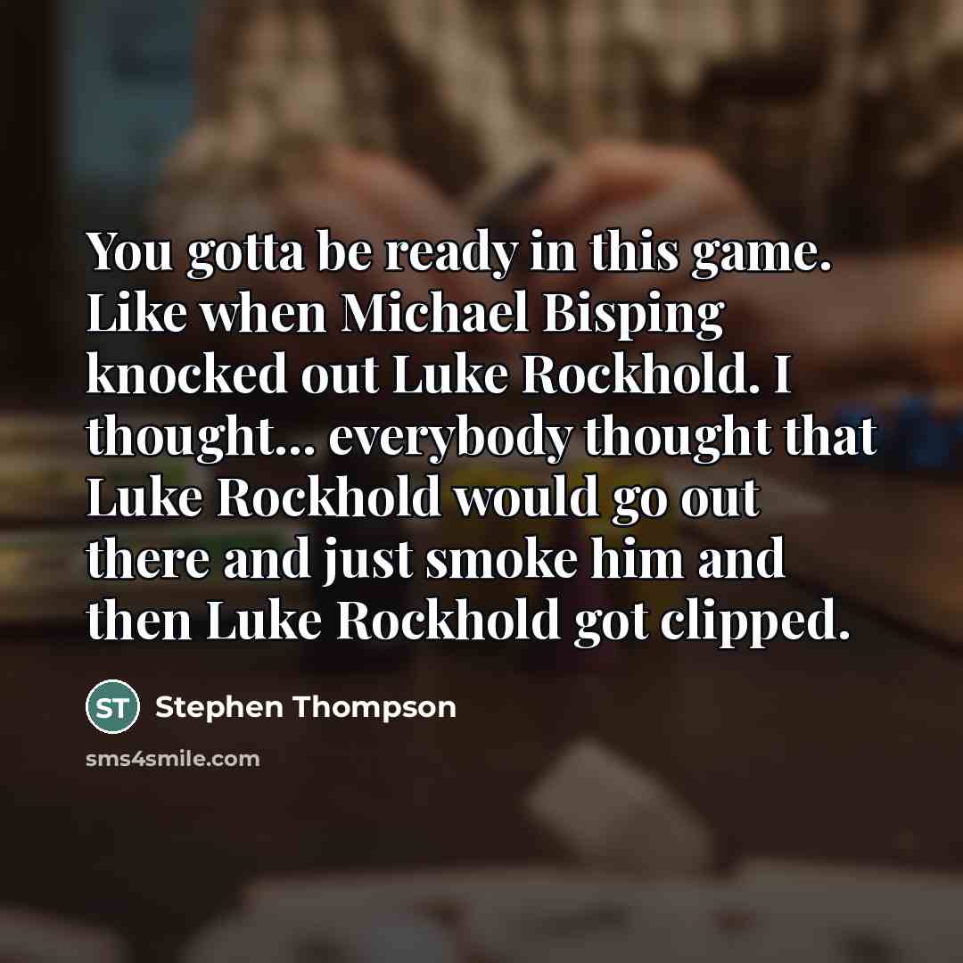 “You gotta be ready in this game. Like when Michael…” quote by Stephen Thompson