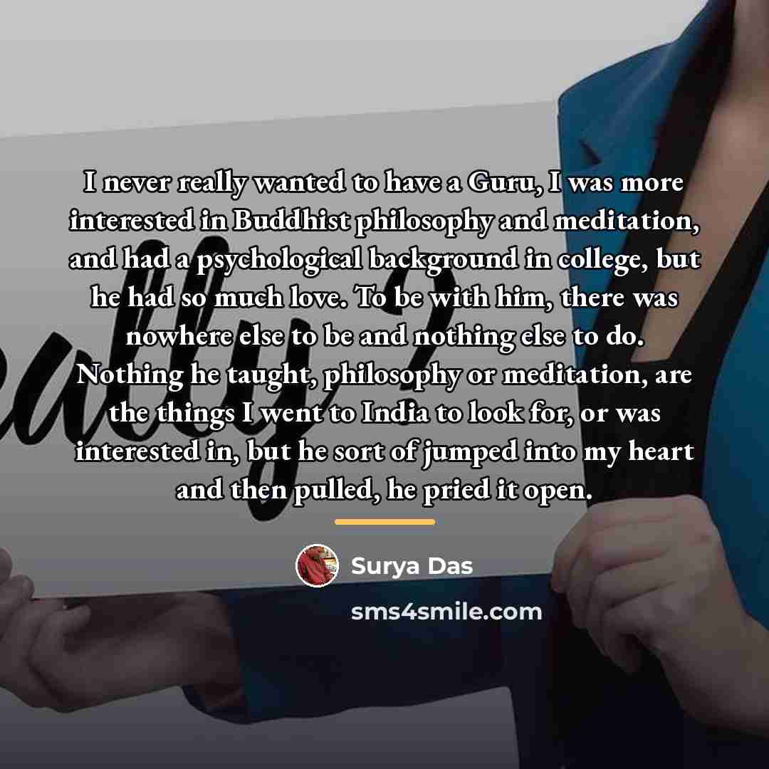 “I never really wanted to have a Guru, I was…” quote by Surya Das