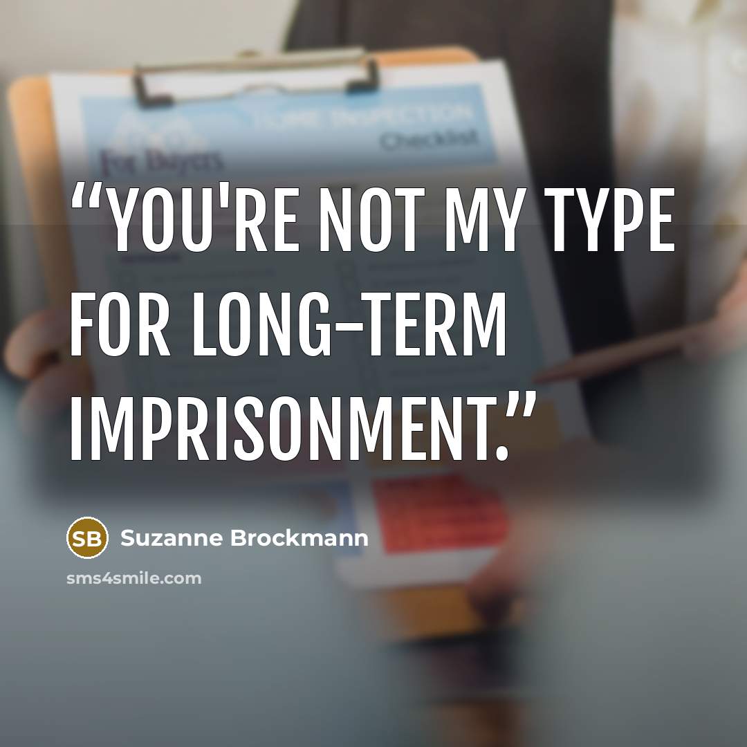 “You're not my type for long-term imprisonment.” quote by Suzanne Brockmann