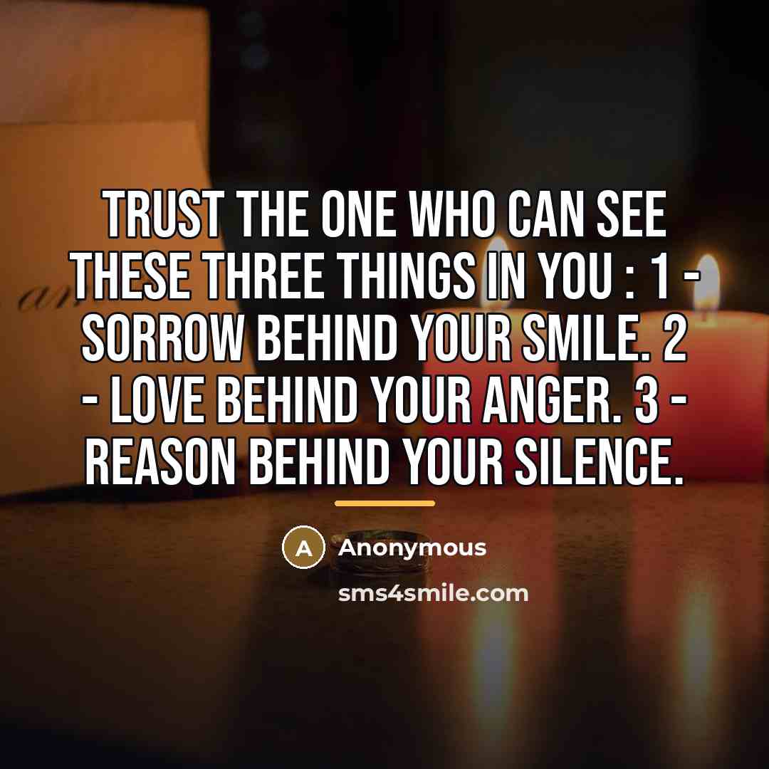 “Trust the one who can see these three things in…” quote by Anonymous