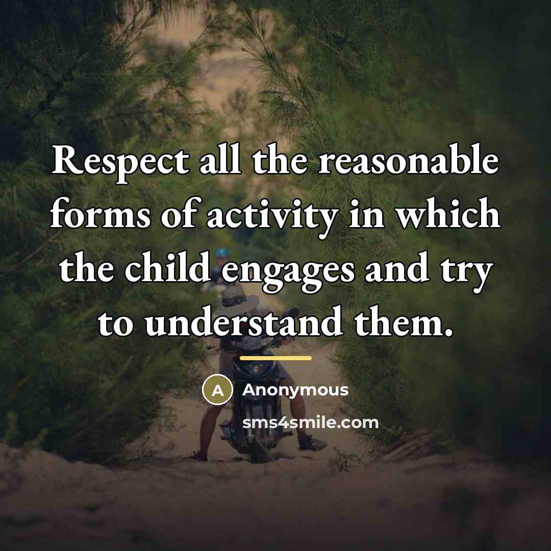 “Respect all the reasonable forms of activity in which the…” quote by Anonymous