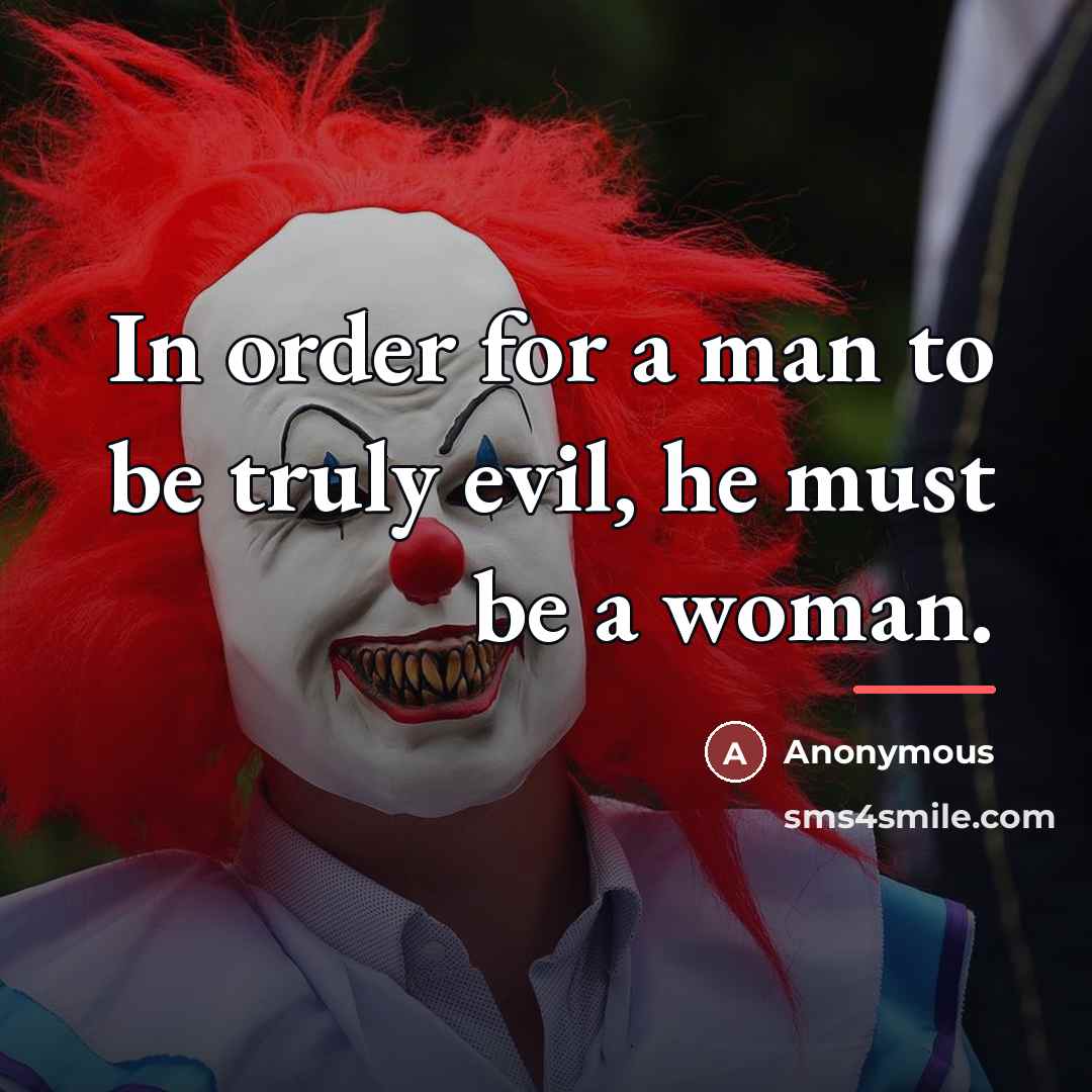 “In order for a man to be truly evil, he…” quote by Anonymous