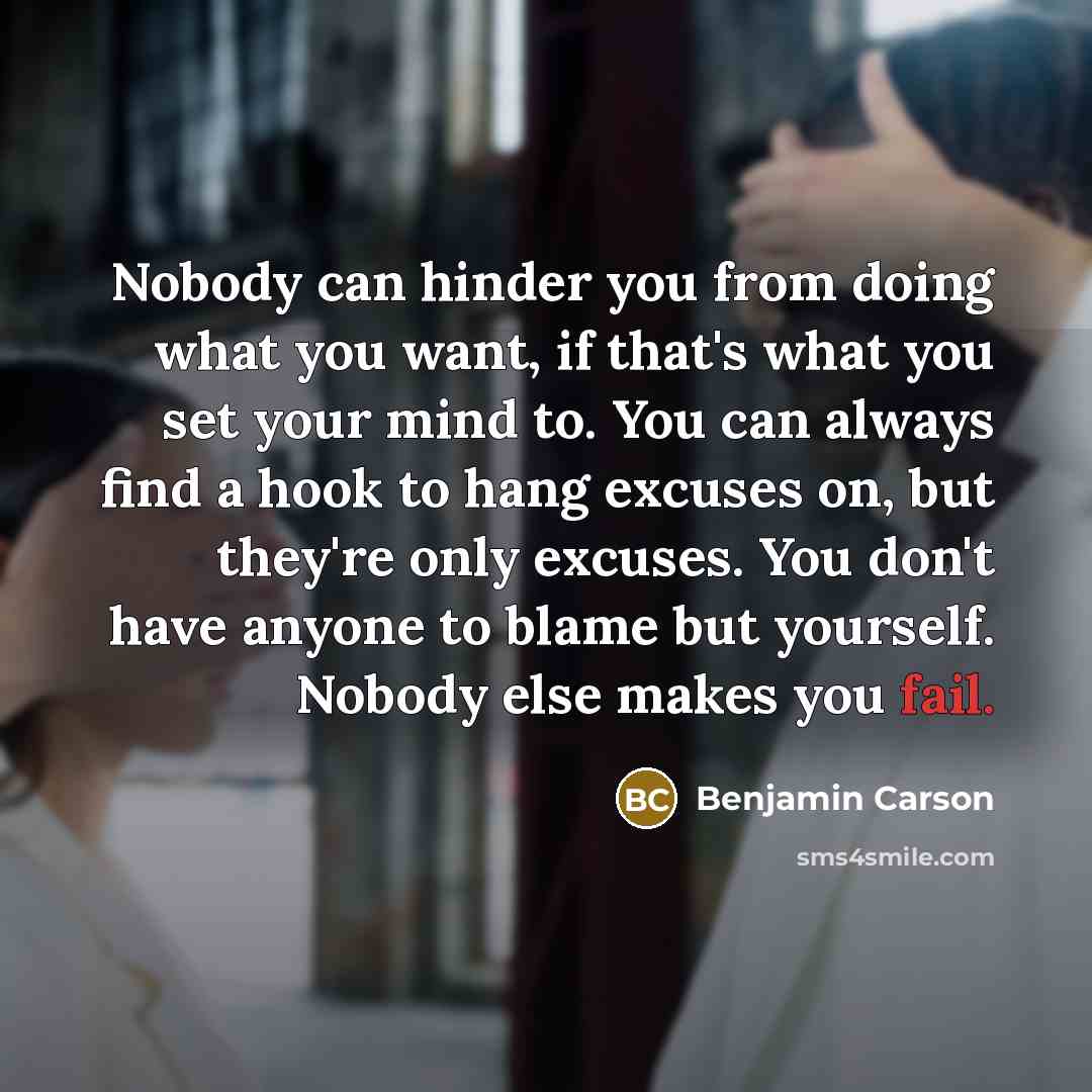“Nobody can hinder you from doing what you want, if…” quote by Benjamin Carson