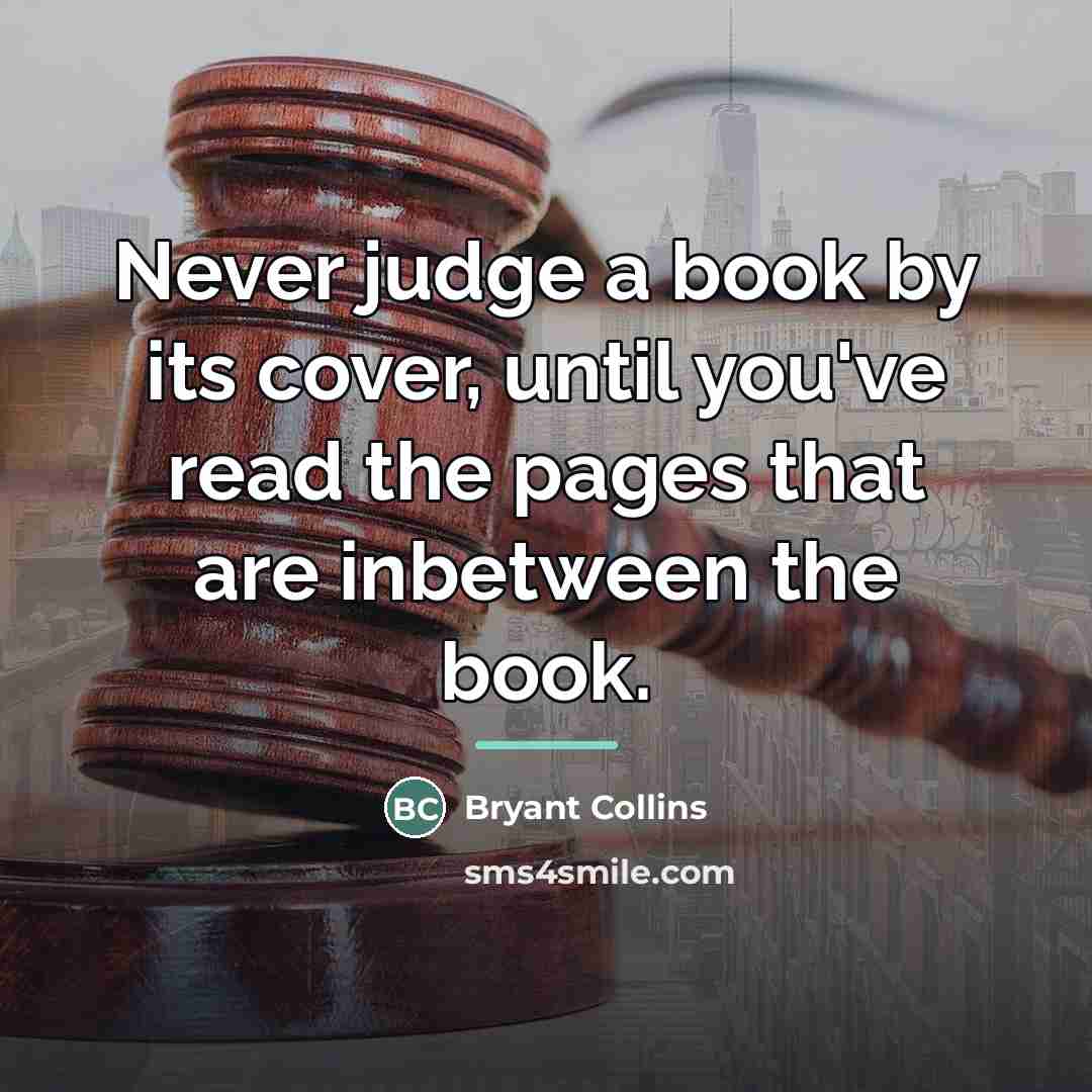 “Never judge a book by its cover, until you've read…” quote by Bryant Collins