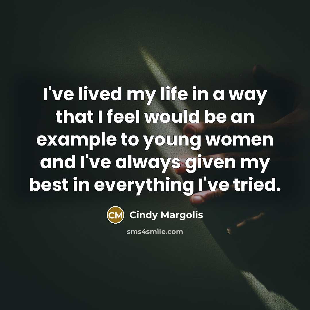 “I've lived my life in a way that I feel…” quote by Cindy Margolis