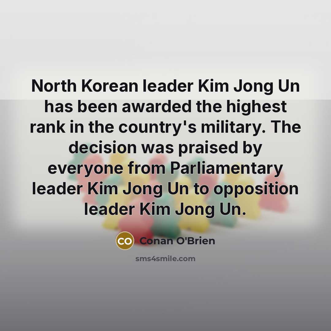 “North Korean leader Kim Jong Un has been awarded the…” quote by Conan O'Brien
