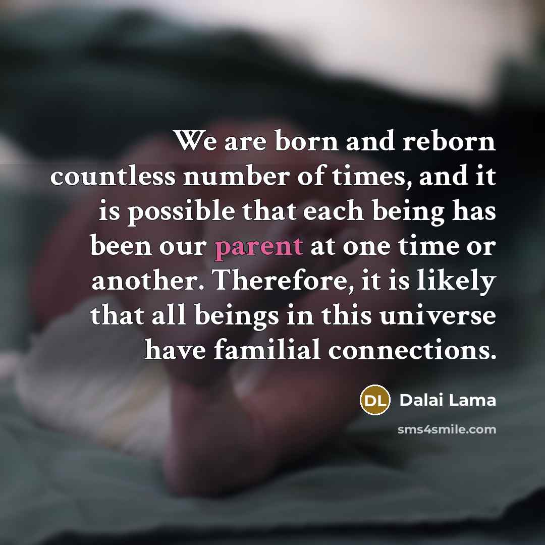 “We are born and reborn countless number of times, and…” quote by Dalai Lama