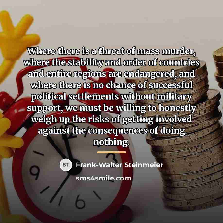 “Where there is a threat of mass murder, where the…” quote by Frank-Walter Steinmeier