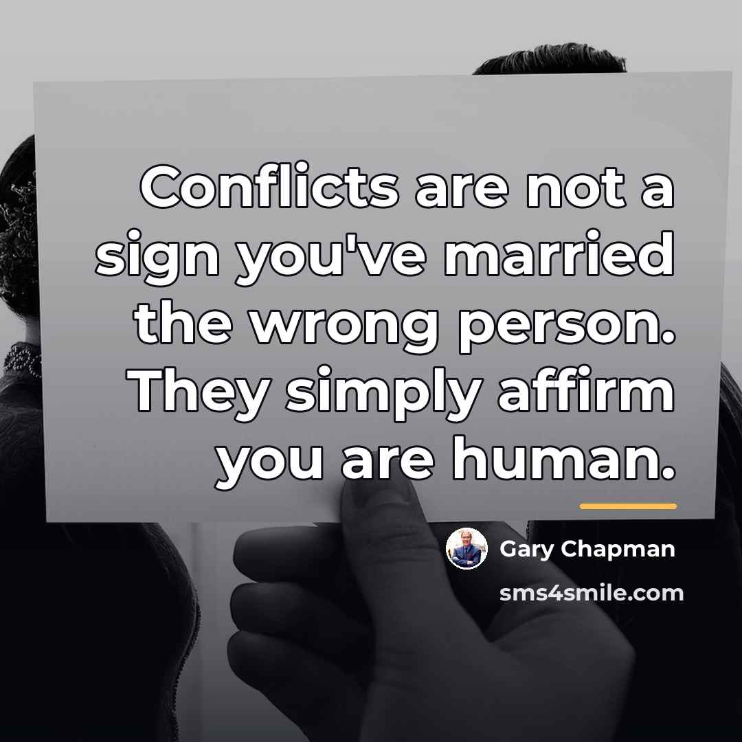 “Conflicts are not a sign you've married the wrong person.…” quote by Gary Chapman